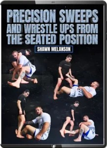 Shawn melanson precision sweeps and wrestle ups from the seated position