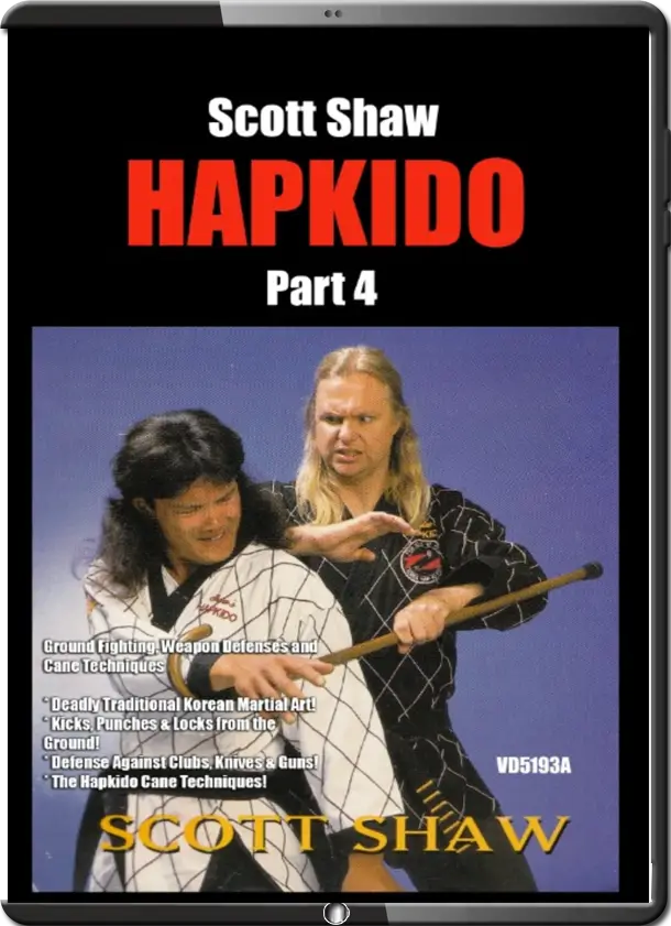 SCOTT SHAW KOREAN HAPKIDO 4 GROUND FIGHTING WEAPON DEFENSE & CANE