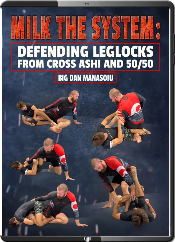 DAN MANASOIU MILK THE SYSTEM DEFENDING LEG LOCKS FROM CROSS ASHI AND 50