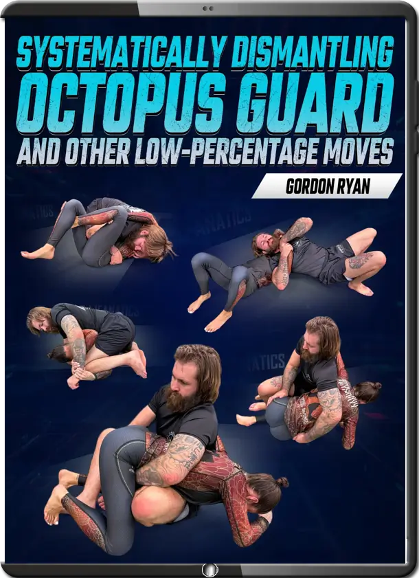 GORDON RYAN – SYSTEMATICALLY DISMANTLING OCTOPUS GUARD & OTHER LOW PERCENTAGE MOVES