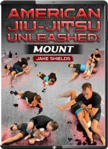 JAKE SHIELDS AMERICAN JIU JITSU UNLEASHED MOUNT