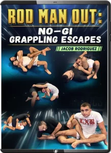 JAY RODRIGUEZ – ROD MAN OUT – NO GI GRAPPLING ESCAPES
