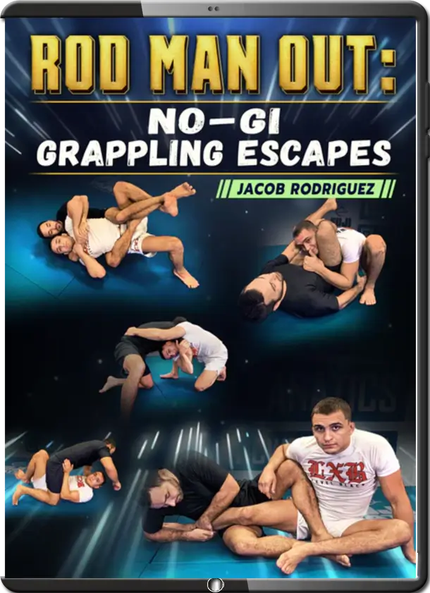 JAY RODRIGUEZ – ROD MAN OUT – NO GI GRAPPLING ESCAPES