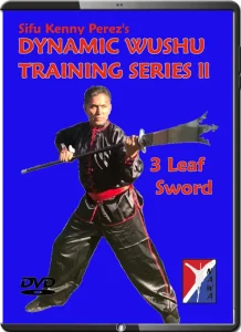 KENNY PEREZ DYNAMIC WUSHU TRAINING SERIES 3 LEAF SWORD