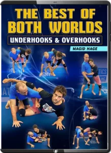 Magid Hage The Best Of Both Worlds Underhooks and Overhooks
