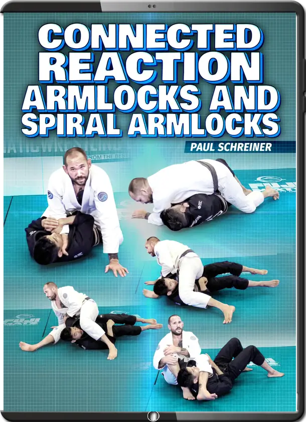 PAUL SCHREINER CONNECTED REATION ARMLOCKS AND SPIRAL ARMLOCKS