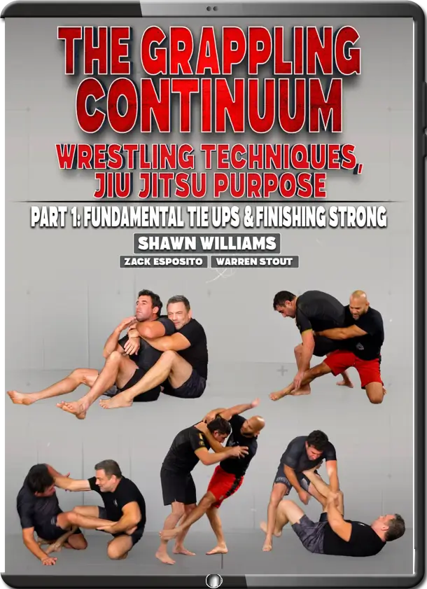 SHAW WILLIAMS THE GRAPPLING CONTINUUM WRESTLING TECHNIQUES, JIU JITSU PURPOSE