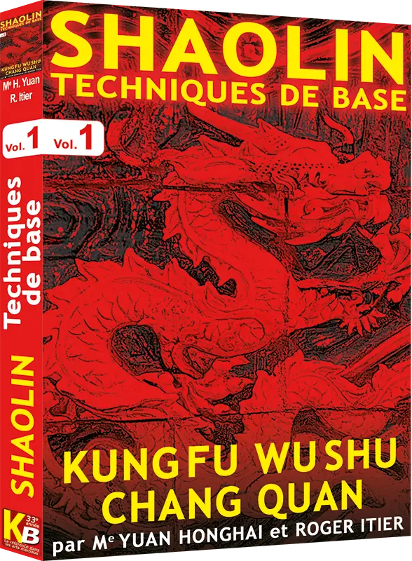 YUAN HONGHAI & ROGER ITIER SHAOLIN TECHNIQUES DE BASE VOL.01