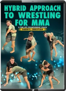 DARRYL CHRISTIAN HYBRID APPOACH TO WRESTLING FOR MMA