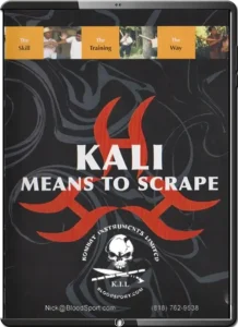 KIL KALI MEANS TO SCRAPE
