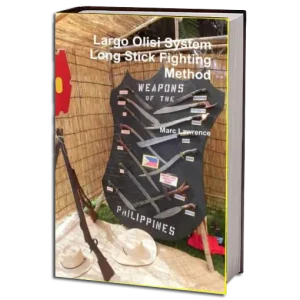 MARC LAWRENCE LARGO OLISI SYSTEM LONG STRICK FIGHTING METHOD PDF