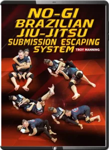 TROY MANNING NO GI BJJ SUBMISSION ESCAPING SYSTEM