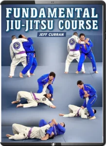 JEFF CURRAN FUNDAMENTAL JIU JITSU COURSE