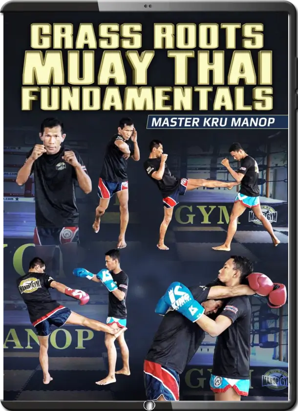 MASTER KRU MANOP GRASS ROOTS MUAY THAI FUNDAMENTALS
