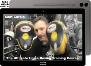MATT GARCIA THE ULTIMATE HOME BOXING TRAINING COURSE