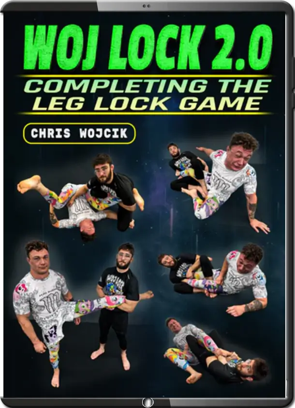 CHRIS WOJCIK WOJ LOCK 2.0 COMPLETING THE LEG LOCK GAME