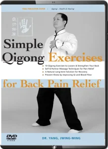 DR. YANG, JWING MING – SIMPLE QIGONG EXERCISES FOR BACK PAIN RELIEF