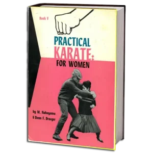 MASATOSHI NAKAYAMA & DONN F. DRAEGER PRACTICAL KARATE FOR WOMEN VOL.05 PDF