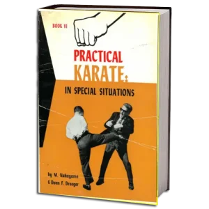 MASATOSHI NAKAYAMA & DONN F. DRAEGER PRACTICAL KARATE IN SPECIAL SITUATIONS VOL.06 PDF