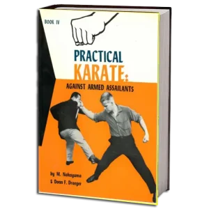 MASATOSHI NAKAYAMA & DONN F. DRAEGER PRACTICAL KARATE AGAINST ARMED ASSAILANTS VOL.04 PDF