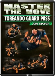 MASTER THE MOVE TOREANDO GUARD PASS BY JOHN DANAHER