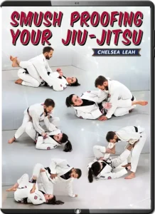 CHELSEA LEAH SMUSH PROOFING YOUR JIU JITSU