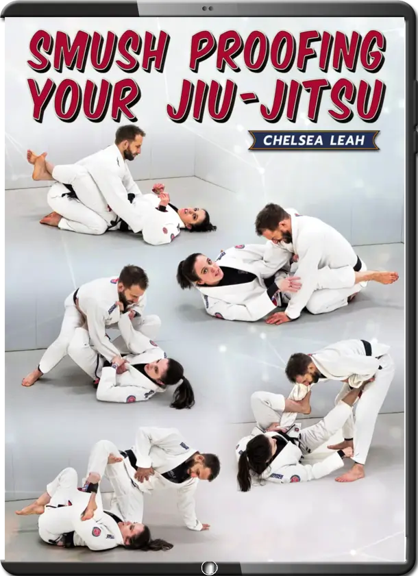 CHELSEA LEAH SMUSH PROOFING YOUR JIU JITSU