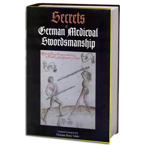 CHRISTIAN HENRY TOBLER SECRETS OF GERMAN MEDIEVAL SWORDSMANSHIP PDF