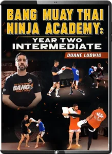 DUANE LUDWIG BANG MUAY THAI NINJA ACADEMY 02 INTERMEDIATE YEAR TWO