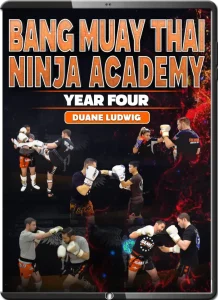 DUANE LUDWIG BANG MUAY THAI NINJA ACADEMY 04 YEAR FOUR