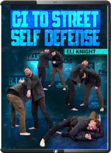 ELI KNIGHT GI TO STREET SELF DEFENSE