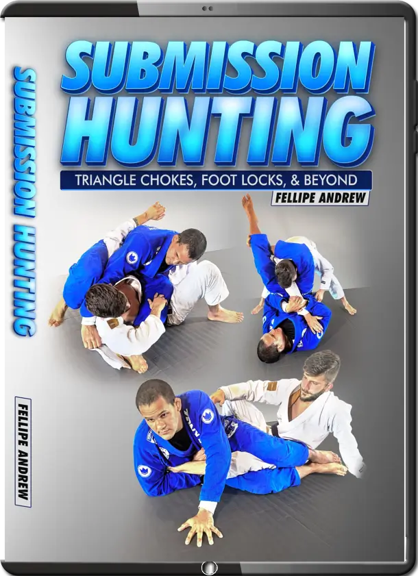 FELLIPE ANDREW – SUBMISSION HUNTING