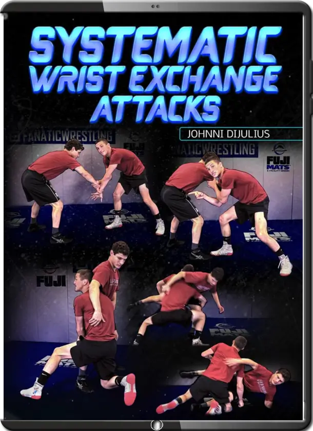JOHNNI DIJULIUS SYSTEMATIC WRIST EXCHANGE ATTACKS