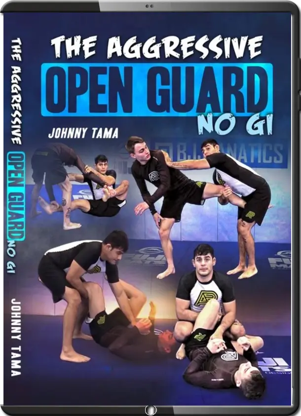 JOHNNY TAMA THE AGGRESSIVE OPEN GUARD NO GI