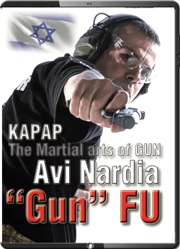 Kapap Gun Fu. The Martial Art of Gun