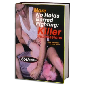 MARK HATMAKER MORE NO HOLDS BARRED FIGHTING KILLER SUBMISSIONS PDF