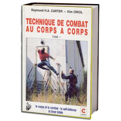 RAYMOND H.A CARTER TECHNIQUE DE COMBAT AU CORPS Á CORPS VOL.01 PDF