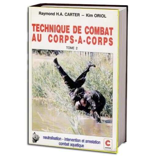 RAYMOND H.A CARTER TECHNIQUE DE COMBAT AU CORPS Á CORPS VOL.02 PDF