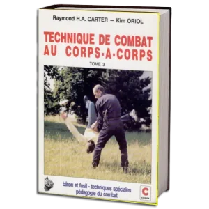 RAYMOND H.A CARTER TECHNIQUE DE COMBAT AU CORPS Á CORPS VOL.03 PDF