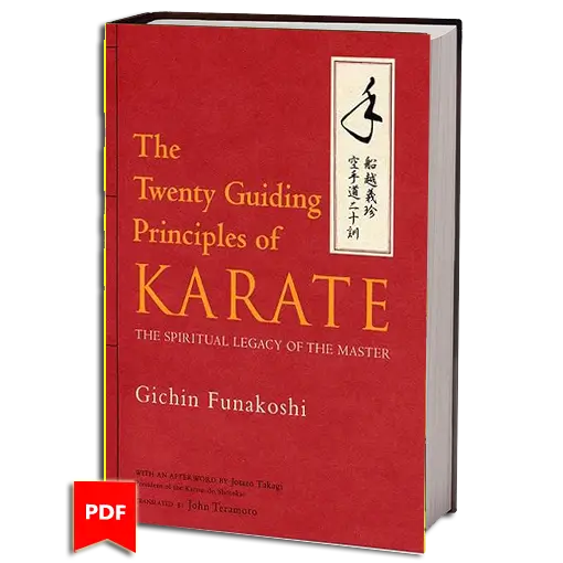 The Twenty Guiding Principles of Karate The Spiritual Legacy of the Master
