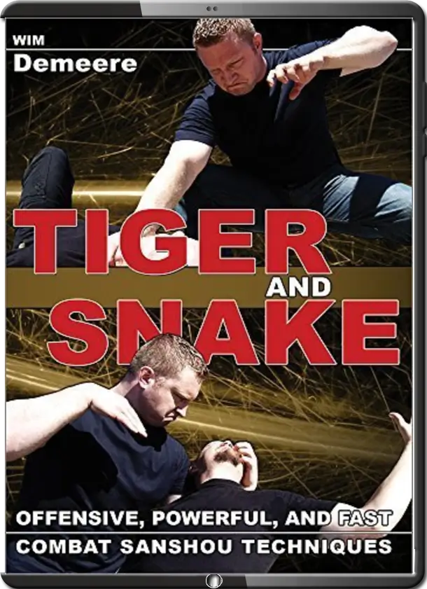 WIM DEMEERE – COMBAT SANSHOU TECHNIQUES – TIGER AND SNAKE