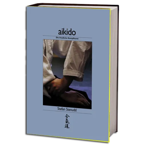 Aikido, die friedliche Kampfkunst (Stenudd, Stefan)