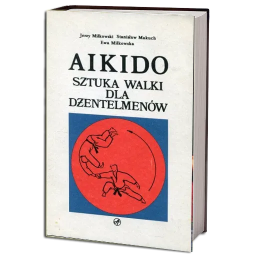 Aikido. Sztuka Walki dla Dzentelmenów