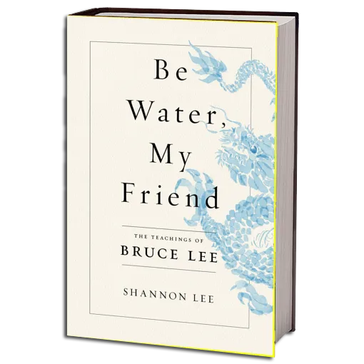 Be Water, My Friend (Shannon Lee)