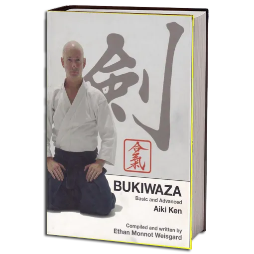 Bukiwaza Basic and Advanced Aiki Ken (Weisgard Ethan.)