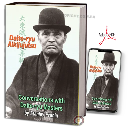Daito ryu Aikijujutsu. Conversations with Daito ryu Masters