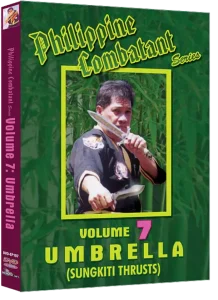 ERNESTO A. PRESAS PHILIPPINE COMBATIVE ARTS SERIES UMBRELA (SUNGKITI THRUSTS) VOL.07