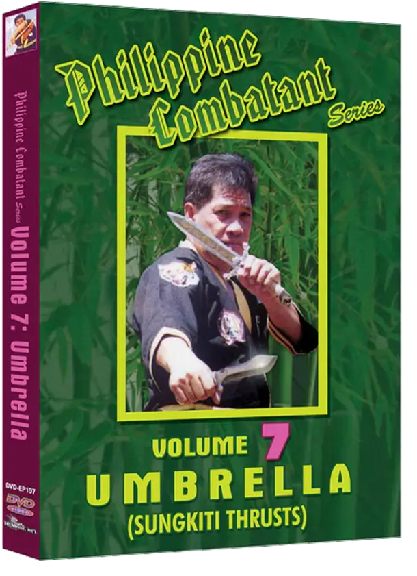 ERNESTO A. PRESAS PHILIPPINE COMBATIVE ARTS SERIES UMBRELA (SUNGKITI THRUSTS) VOL.07