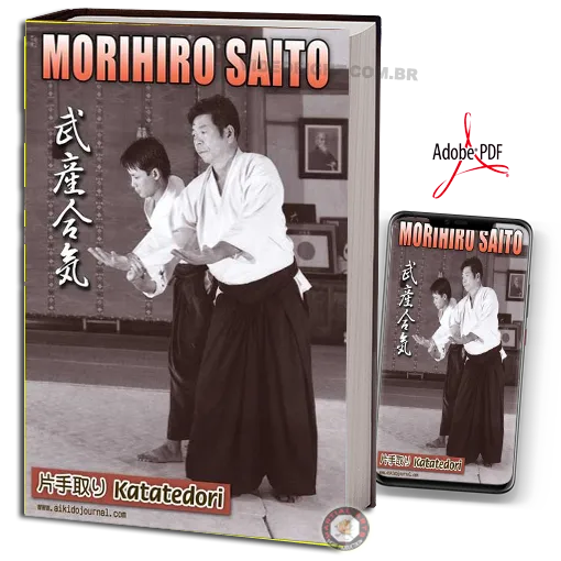 Morihiro Saito Takemusu Aiki Katatedori
