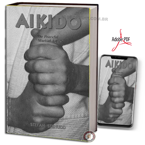 Stefan Stenudd Aikido The Peaceful Martial Art